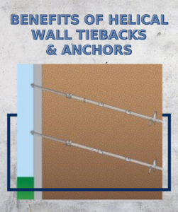 Benefits of Helical Wall Tiebacks and Anchors